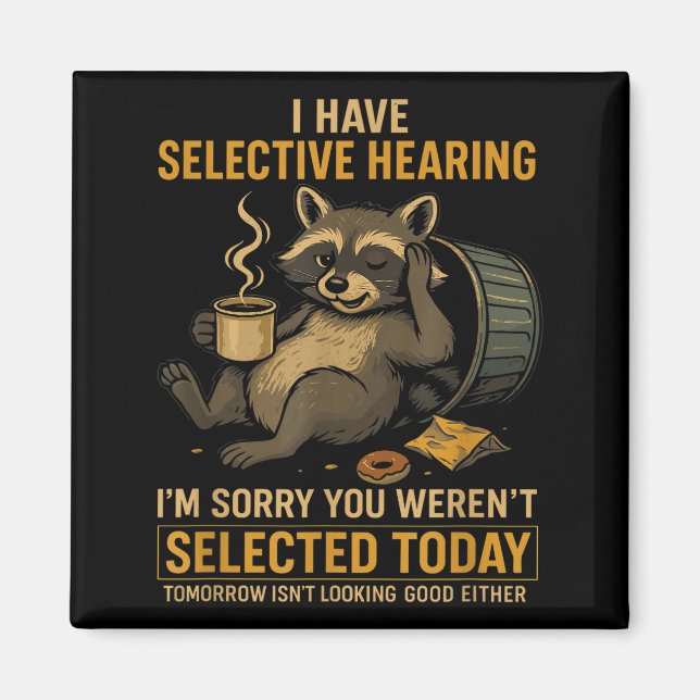 Selective Hearing Funny Raccoon Coffee Trash Panda Magnet (Framsidan)