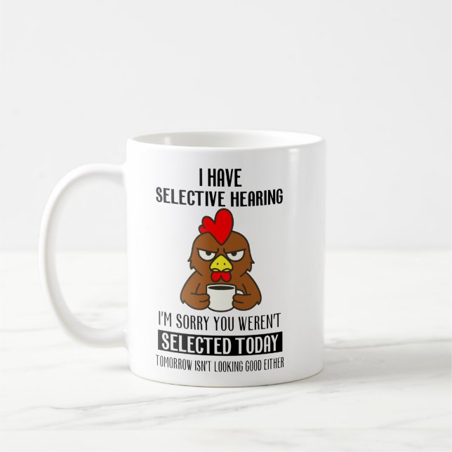 Selective Hearing – Grumpy Chicken Coffee Humor Kaffemugg (Vänster)