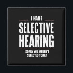 Selektiv hörsel - tråkigt att det var roligt att s magnet<br><div class="desc">Selektiv hörsel - tråkigt att det var roligt att säga humoristisk</div>