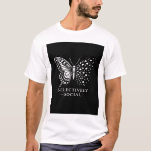 Selektiv social fjäril, Sarksastisk, humoristisk T Shirt