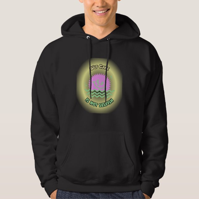 Self Care is not Selfish Mental Health Awareness W Hoodie (Framsida)