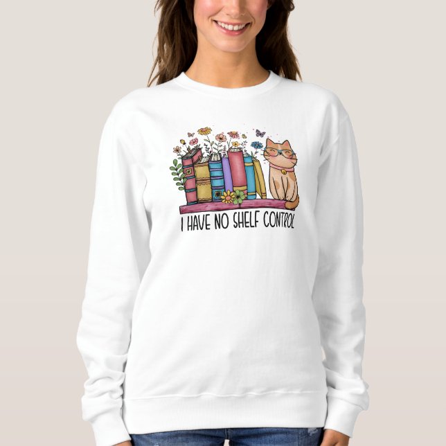Self Control Sweatshirt Cat Dam Shirt Bok Älskare T Shirt (Framsida)