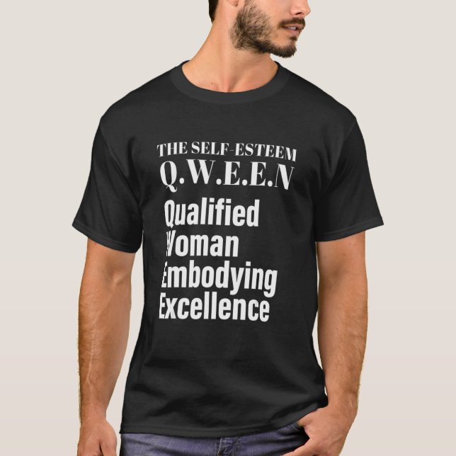 Self Esteem Q W E N Qualified Woman Embodyin T Shirt (Framsida)