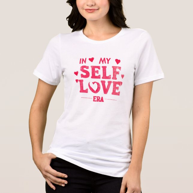 Self Love – Empowering Valentine Gift T Shirt (Framsida)