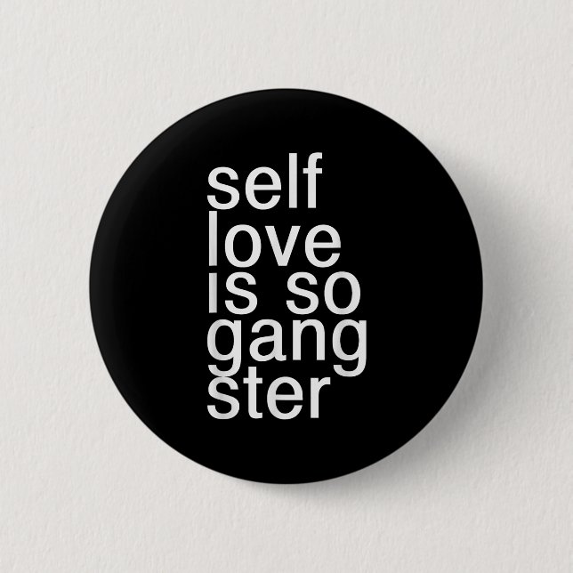 Self Love Is So Gangster Funny Saying  Knapp (Framsida)