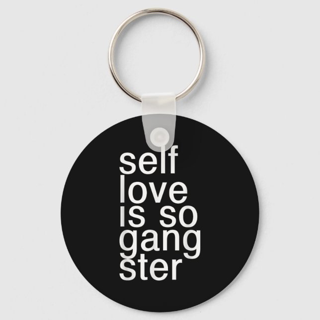 Self Love Is So Gangster Funny Saying  Nyckelring (Framsida)