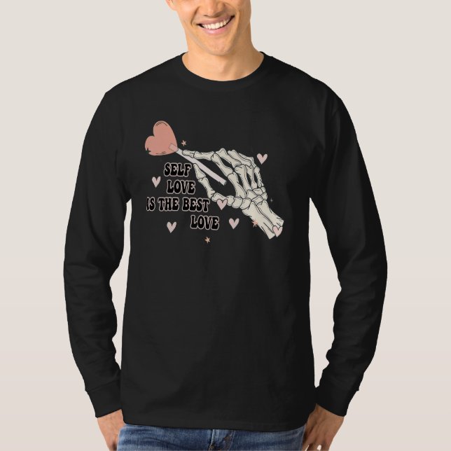 Self Love Is The Best Love Skeleton Hand Candy Val T Shirt (Framsida)