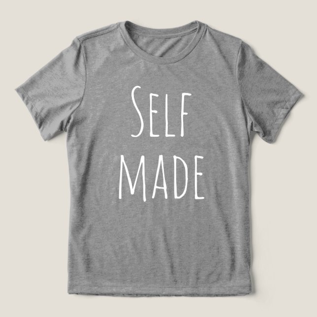 Self Made Women's T-Shirt (Design Framsida)
