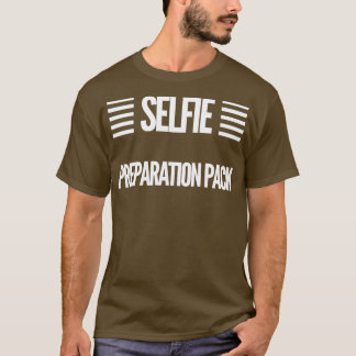 Selfie Preparation Pack T Shirt