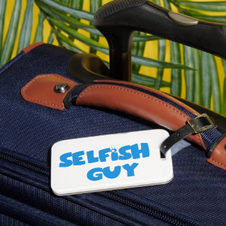 Selfish Guy Luggage Tag Bagagebricka