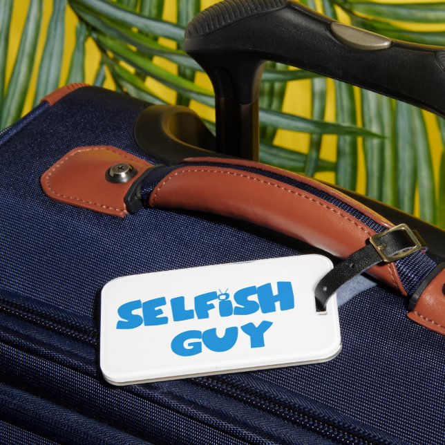 Selfish Guy Luggage Tag Bagagebricka (Framsida Insitu 3)