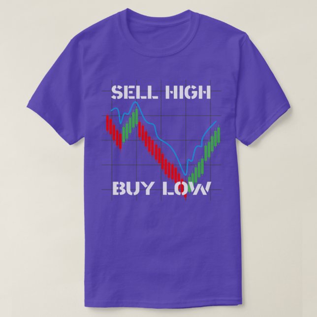SELL HIGH BUY LOW financial market T Shirt (Design framsida)