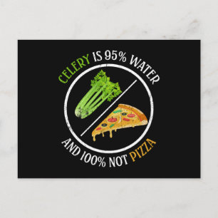 Selleri är 95% vatten och 100% inte pizza vykort