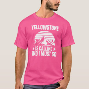 Semester Nationalpark Yellowstone ropar Jag Måste T Shirt
