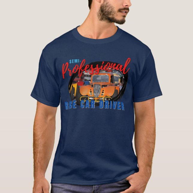 semi professional legends pretend race car driver  t shirt (Framsida)