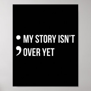 Semicolon Min historia är inte över än självmordsk Poster