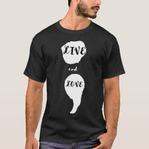 Semikolon Levande och Kärlek Suicide Awareness for T Shirt