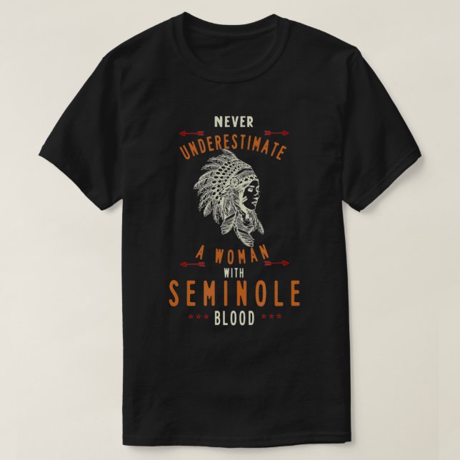Seminole Native Indian Woman har aldrig underkänts T Shirt (Design framsida)