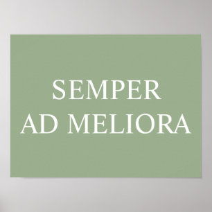 Semper Ad Meliora Latin Quote Grönt Poster