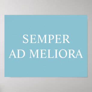 Semper Ad Meliora Latin Quote Turcos Poster
