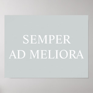 Semper och Meliora Latin Quote Grått Poster