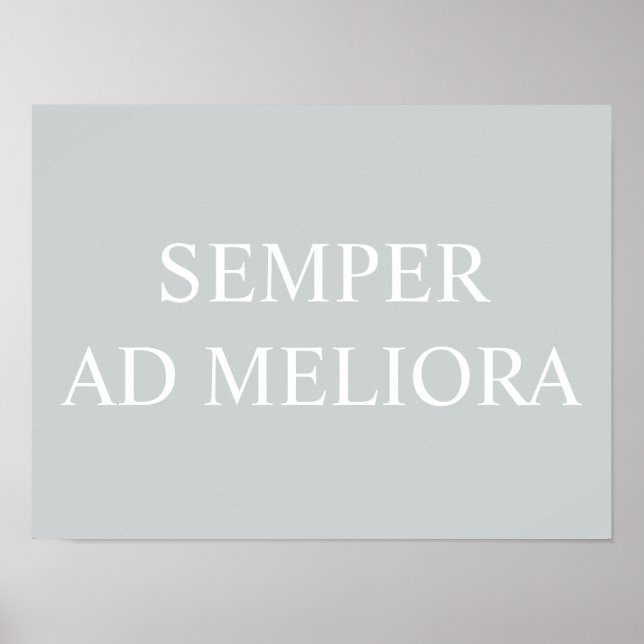 Semper och Meliora Latin Quote Grått Poster (Framsidan)