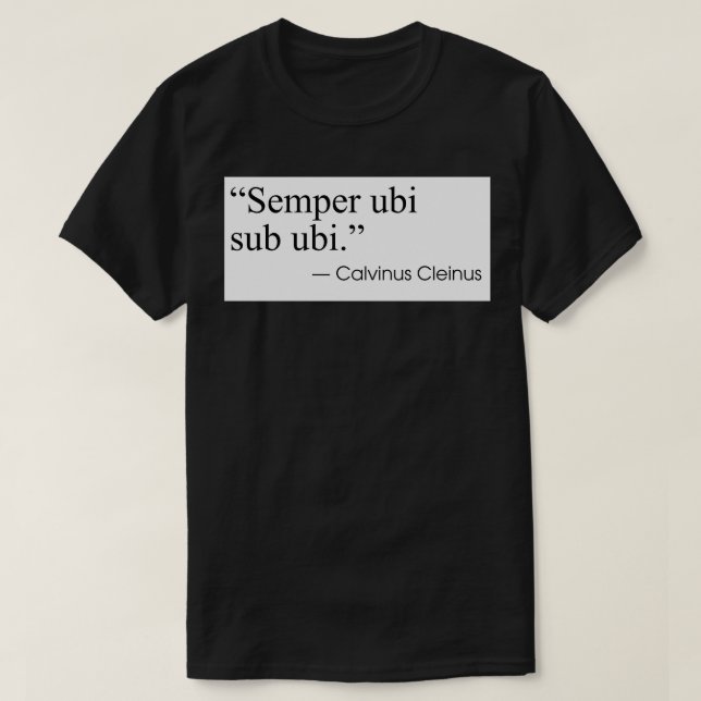 Semper ubi sub ubi t shirt (Design framsida)