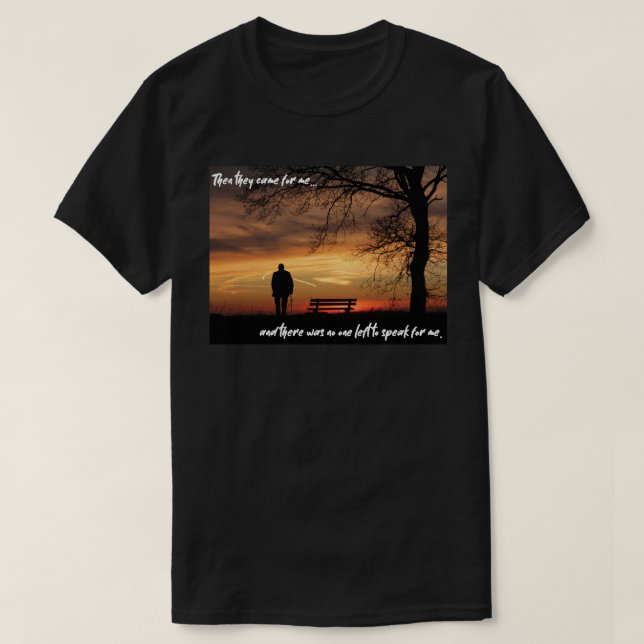 Sen kom de för mig och det fanns ingen... t shirt (Design framsida)