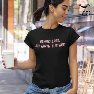 Sena alltid med värdet Väntefunna teckencitat T Shirt