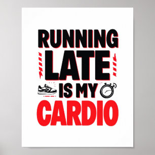 "Sena körningen är min Cardio" Funny Quote Poster