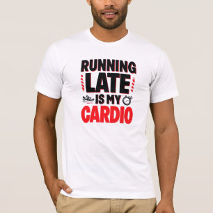 "Sena körningen är min Cardio" Funny Quote T Shirt