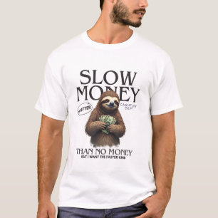 Sena pengar är bättre än inga pengar t shirt
