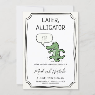 Senare Alligator, Festinbjudan Inbjudningar