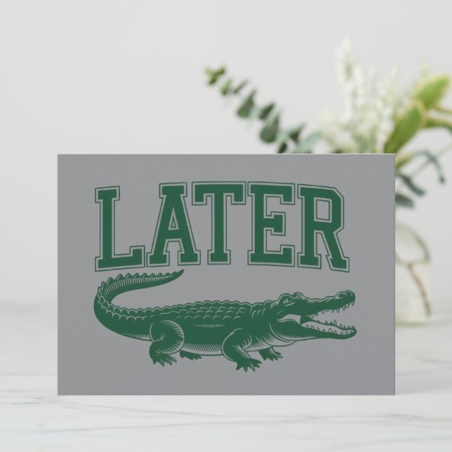 Senare Alligator Rolig Gator Skämt Mening  Inbjudningar (Stående Fram)