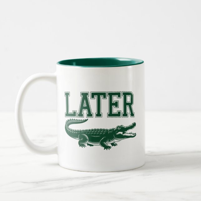 Senare Alligator Rolig Gator Skämt Mening  Två-Tonad Mugg (Vänster)