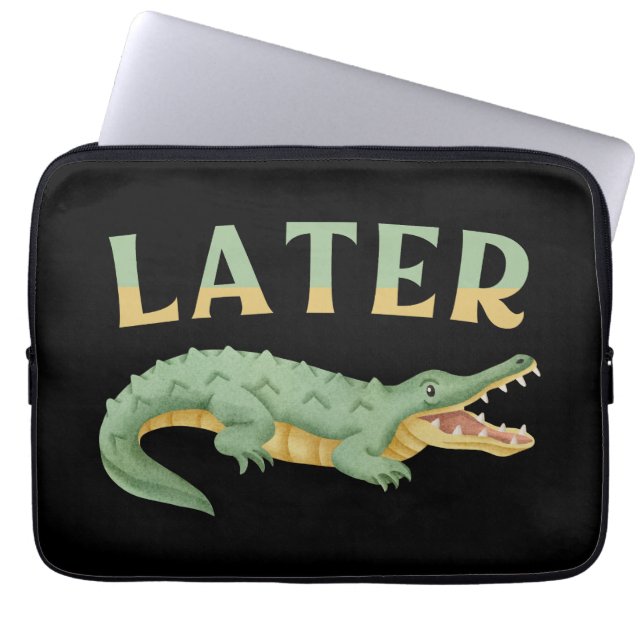Senare Gator Funny Alligator Sarcastic Crokodile Laptop Fodral (Framsidan)