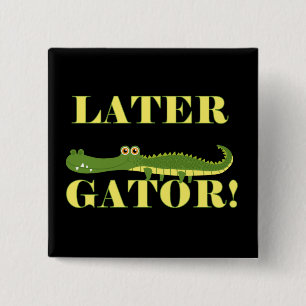 Senare Gator Knapp