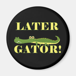 Senare Gator Magnet