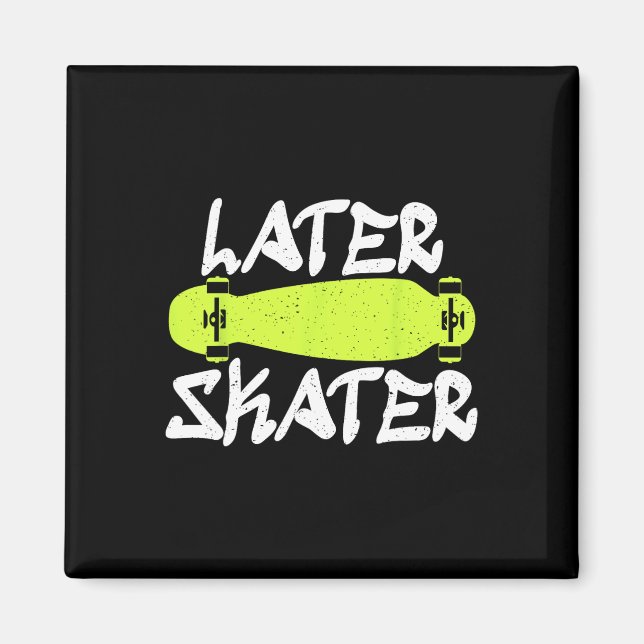 Senare Skridskoåkare Skridskoåkning Skateboardåkar Magnet (Framsidan)