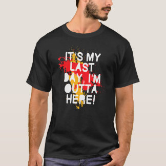 Senaste dagen på jobbet, då pensionerad medarbetar t shirt