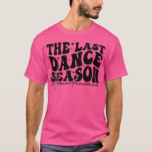 Senaste Dance-säsongen Senior Dance Mamma Funny Da T Shirt (Framsida)