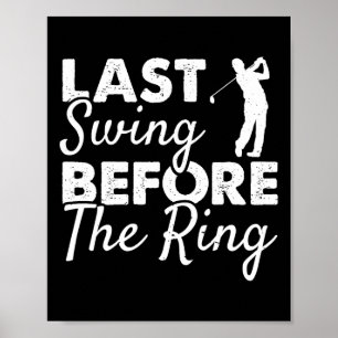 Senaste gången före Ring - Bröllopsfest Golf Pl Poster