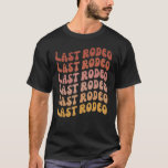 Senaste Rodeo Bachelorette Party-utdelningsförmåne T Shirt<br><div class="desc">Senaste Rodeo Bachelorette Party-utbyggnadsfavor Nash Bash Bride</div>