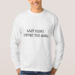 Senaste växling före Långärmaden Ring T Shirt<br><div class="desc">Få redo att fira "Sista gången före Ring" i stil med trendigets långärmad-skjorta. Designad för bachelor Party och Groom firande, fångar den här skjortan roligtens, vänskapens och de kommande bröllop-festligheterna. Med en lekfull och dynamisk design visningar skjortan stolt frasen "Last Fling before the Ring". Den dynamiska typografin och snyggtens utformning...</div>