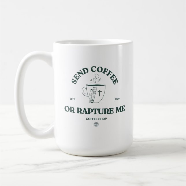 Send Coffee or Rapture Me – Funny Christian Coffee Kaffemugg (Vänster)