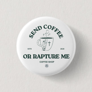 Send Coffee or Rapture Me – Funny Christian Coffee Knapp