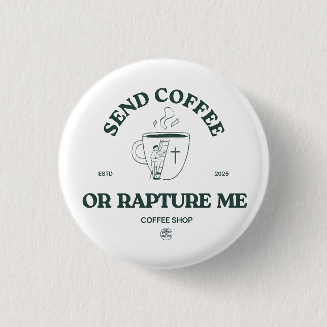 Send Coffee or Rapture Me – Funny Christian Coffee Knapp (Framsida)