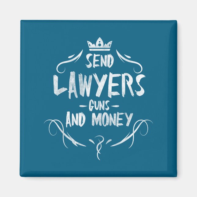 Send Lawyers Guns And Money - Attorney Funny Quote Magnet (Framsidan)
