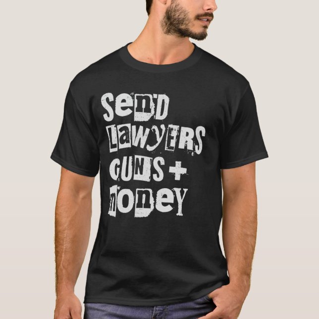 Send Lawyers Guns and Money  gift T Shirt (Framsida)