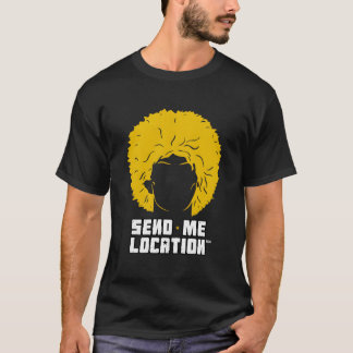 Send Me Location Papakha T Shirt